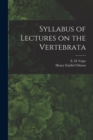 Image for Syllabus of Lectures on the Vertebrata