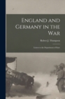 Image for England and Germany in the War; Letters to the Department of State