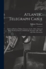 Image for Atlantic Telegraph Cable [microform] : Address of Professor William Thomson, LL.D., F.R.S., Delivered Before the Royal Society of Edinburgh, December 18th, 1865: With Other Documents