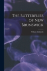 Image for The Butterflies of New Brunswick [microform]