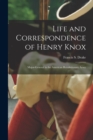 Image for Life and Correspondence of Henry Knox