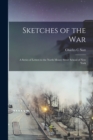 Image for Sketches of the War : a Series of Letters to the North Moore Street School of New York