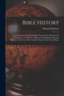 Image for Bible History : Containing the Most Remarkable Events of the Old and New Testaments; To Which is Added a Compendium of Church History; for the Use of the Catholic Schools in the United States