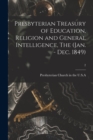 Image for Presbyterian Treasury of Education, Religion and General Intelligence, The (Jan. - Dec. 1849); 2