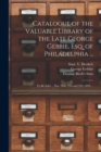 Image for Catalogue of the Valuable Library of the Late George Gebbie, Esq. of Philadelphia ... : to Be Sold ... Nov. 20th, 21st and 22d, 1894 ...