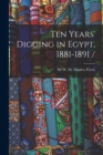 Image for Ten Years&#39; Digging in Egypt, 1881-1891 /