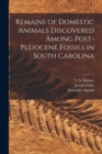 Image for Remains of Domestic Animals Discovered Among Post-Pleiocene Fossils in South Carolina