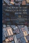 Image for The Book of the Press Club Scoop Show, 1915