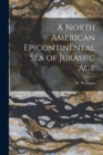 Image for A North American Epicontinental Sea of Jurassic Age [microform]