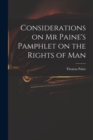 Image for Considerations on Mr Paine&#39;s Pamphlet on the Rights of Man