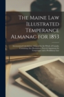 Image for The Maine Law Illustrated Temperance Almanac for 1853 [microform] : Astronomical Calculations Adapted for the Whole of Canada; Containing Also Illustrations, Facts &amp; Arguments for Temperance and a Pro