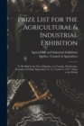 Image for Prize List for the Agricultural &amp; Industrial Exhibition [microform]