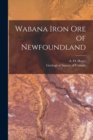 Image for Wabana Iron Ore of Newfoundland [microform]