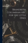 Image for Brandreth Columbian ABC for the Little Ones