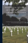 Image for Historical Record of the Fifty-Sixth, or the West Essex Regiment of Foot [microform] : Containing an Account of the Formation of the Regiment in 1755, and of Its Subsequent Services to 1844