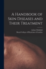 Image for A Handbook of Skin Diseases and Their Treatment