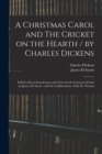Image for A Christmas Carol and The Cricket on the Hearth / by Charles Dickens; Edited With an Introduction and Notes for the Common School by James M. Sawin; With the Collaboration of Ida M. Thomas
