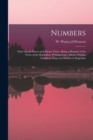 Image for Numbers : Their Occult Power and Mystic Virtue. Being a Resume of the Views of the Kabbalists, Pythagoreans, Adepts of India, Chaldean Magi and Mediaeval Magicians