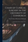 Image for Chair of Clinical Surgery in the University of Edinburgh : Testimonials in Favour of John Chiene