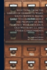 Image for Selections From the Library of Herbert D. Ward, South Berwick, Maine, Early Volumes, Formerly the Property of Mrs. Florence Webb, Hedgerly, Old Westbury, L.I., and Other Consignments
