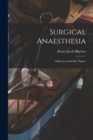 Image for Surgical Anaesthesia : Addresses and Other Papers