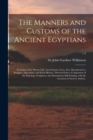 Image for The Manners and Customs of the Ancient Egyptians