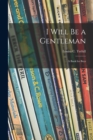 Image for I Will Be a Gentleman : a Book for Boys