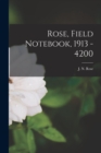 Image for Rose, Field Notebook, 1913 - 4200