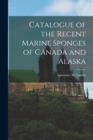 Image for Catalogue of the Recent Marine Sponges of Canada and Alaska [microform]
