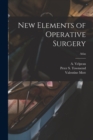Image for New Elements of Operative Surgery; atlas