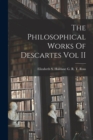 Image for The Philosophical Works Of Descartes Vol II