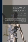 Image for The Law of Discovery [microform] : Being a Comprehensive Treatise on the Principles and Practice Relating to Interrogatories, Discovery of Documents and Inspection of Documents in Proceedings in the H