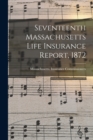 Image for Seventeenth Massachusetts Life Insurance Report, 1872