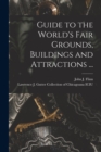 Image for Guide to the World&#39;s Fair Grounds, Buildings and Attractions ...