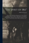 Image for &quot;The Spirit of 1861&quot; : History of the Sixth Indiana Regiment in the Three Months&#39; Campaign in Western Virginia; Full of Humor and Originality, Depicting Battles, Skirmishes, Forced Marches, Incidents 