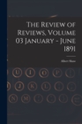 Image for The Review of Reviews, Volume 03 January - June 1891