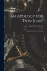 Image for An Apology for &quot;Don Juan&quot; : a Satirical Poem in Two Cantos