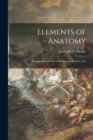 Image for Elements of Anatomy : Designed for the Use of Students in the Fine Arts