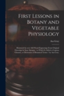 Image for First Lessons in Botany and Vegetable Physiology