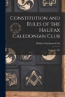 Image for Constitution and Rules of the Halifax Caledonian Club [microform] : Instituted 1860