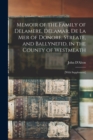 Image for Memoir of the Family of Delamere, Delamar, De La Mer of Donore, Streate, and Ballynefid, in the County of Westmeath : [with Supplement]