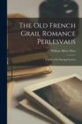 Image for The Old French Grail Romance Perlesvaus