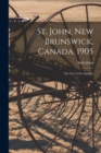 Image for St. John, New Brunswick, Canada, 1905; the City of the Loyalists