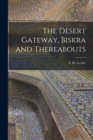 Image for The Desert Gateway, Biskra and Thereabouts [microform]
