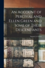 Image for An Account of Percival and Ellen Green and Some of Their Descendants
