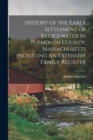 Image for History of the Early Settlement of Bridgewater in Plymouth County, Massachusetts Including an Extensive Family Register