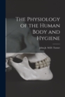 Image for The Physiology of the Human Body and Hygiene