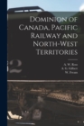 Image for Dominion of Canada, Pacific Railway and North-West Territories [microform]