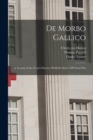 Image for De Morbo Gallico : a Treatise of the French Disease, Publish&#39;d Above 200 Years Past