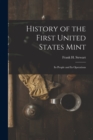 Image for History of the First United States Mint : Its People and Its Operations